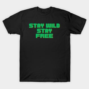 Stay Wild Stay Free T-Shirt